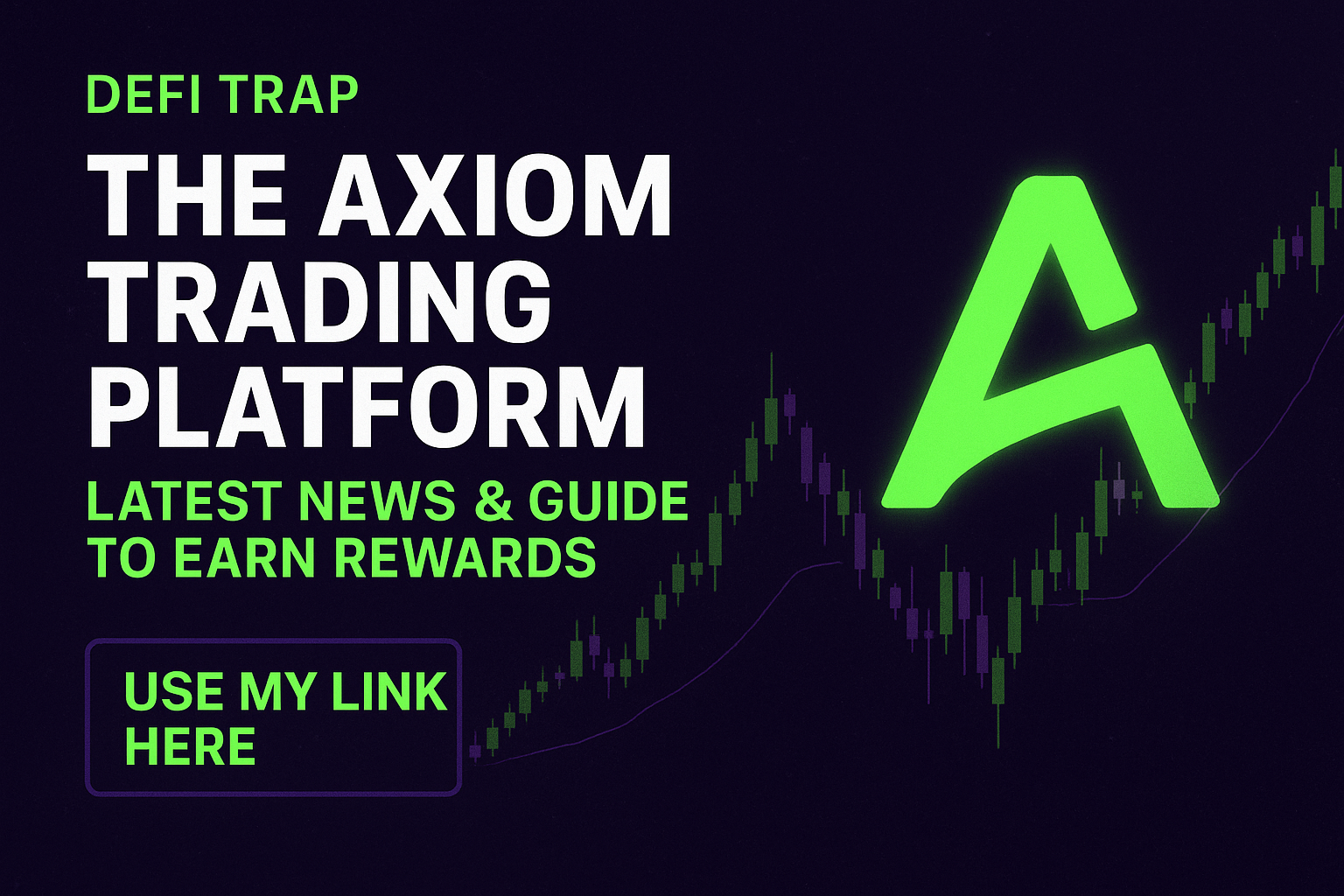 Axiom Trading Platform Guide 2025: How to Earn Rewards, Referrals, and Real DeFi Gains