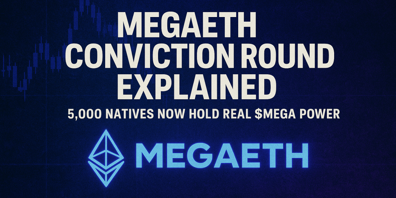 MegaETH Conviction Round Explained — 5,000 Natives Now Hold Real $MEGA Power