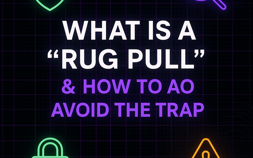 🪙 What Is a “Rug Pull” & How to Avoid the Trap