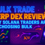 Bulk Trade Perp DEX Review: Why Solana Traders Are Choosing Bulk Over Other Perps